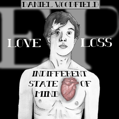 Daniel Woodfield – Love, Loss and an Indifferent State of Mind